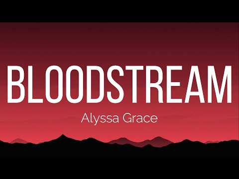 Alyssa Grace - bloodstream (mother's version) (Lyrics)