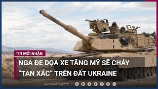 Cập nhật chiến sự Ukraine: Xe tăng sắp được dồn dập cung cấp cho Kiev, Nga có lo sợ? | VTC Now