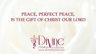 Video thumbnail of "Peace, Perfect Peace, Is The Gift Of Christ Song Lyrics Video - Divine Hymns"