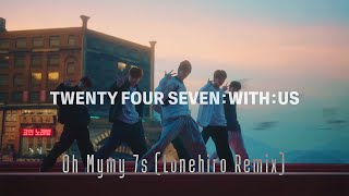 TWS (투어스) - Oh Mymy : 7s (Lonehiro Remix)