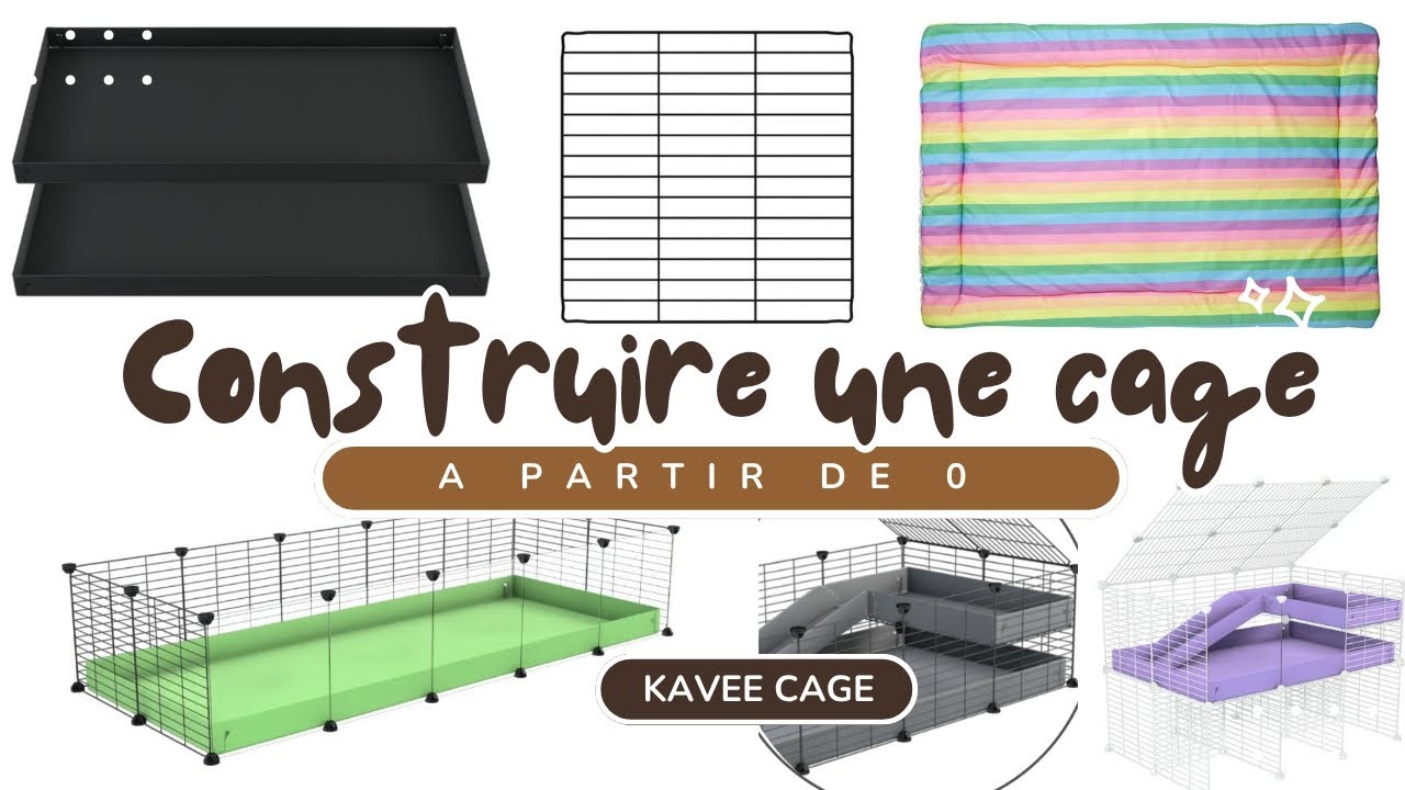 CONSTRUIRE UNE CAGE À PARTIR DE O : TOUS SUR LES CAGES C&C