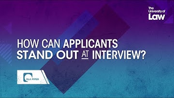 How can applicants stand out at interview? DLA Piper | The University of Law