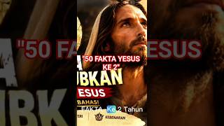 "50 FAKTA YESUS KE 2" #injil #renungankristen #kisah #yesus #firmantuhan #saatteduh #motivation