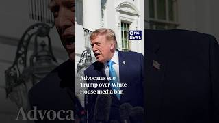 Advocates sue Trump over White House media ban