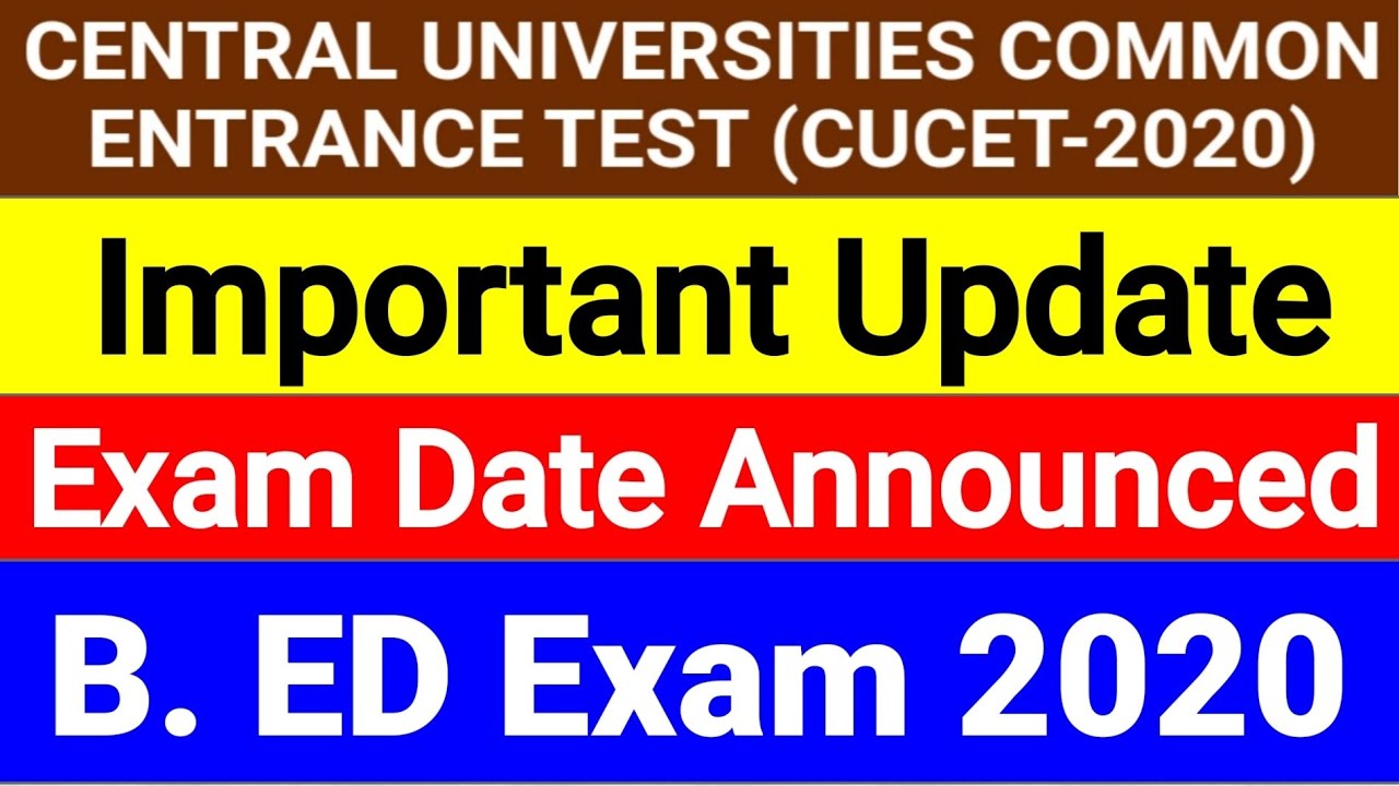 B.Ed Exam Date 2020 ||CUCET Exam Date Announced 2020 ||UI PG RP Programme
