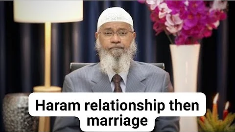 Haram relationship then marriage is it halal?DR ZAKIR NAIK - DayDayNews