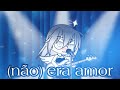(não) era amor{GLMV - Giulia Be}