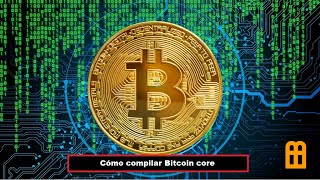 estudiobitcoin.com - Cómo compilar Bitcoin core
