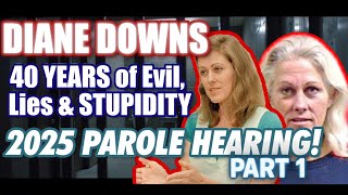 Diane Downs is an IDIOT 2025 Parole Hearing -  #dianedowns 2025 #parolehearing + Background
