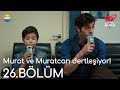 Aşk Laftan Anlamaz 26.Bölüm | Murat ve Muratcan dertleşiyor!