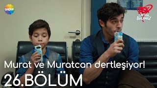 Aşk Laftan Anlamaz 26.Bölüm | Murat ve Muratcan dertleşiyor!