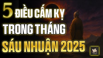 Tháng Sáu Nhuận 2025: 5 Điều Cấm Kỵ – Không Nên Làm Tránh Họa Khí Giữ Bình An | Thuật Học Cổ Nhân