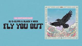 DJ E-Clyps & Black V Neck - Fly You Out [DIRTYBIRD]