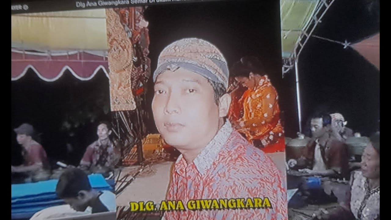 SEMAR DI UKUM DL, ANA GIWANGKARA