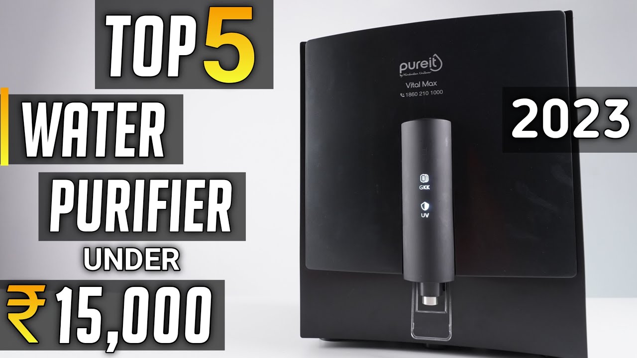 Top 5 Best water purifier under 15000 in 2023 Best water purifier in