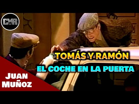 Cruz y Raya - Tomás y Ramón - El Coche En La Puerta | Juan Muñoz Cómico