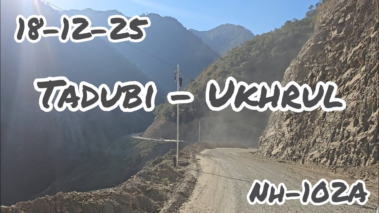 Ukhrul - Tadubi road update