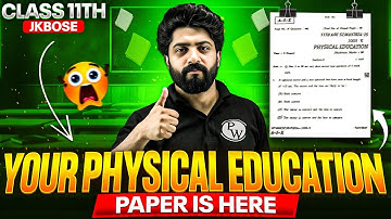 Your Physical Education Paper is Here 😱 | JKBOSE Class 11th Physical Education 🔥 | JKBOSE Wallah