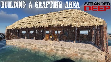 Building A Crafting Area For Loom Fuel Still Smoker Brick Station Furnace Stranded Deep Gameplay