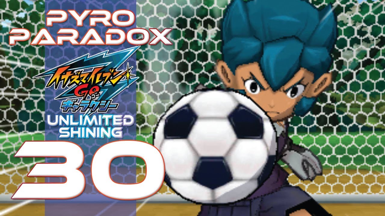 Inazuma Eleven Go 3 Galaxy Pyro Paradox Episode 30 - YouTube