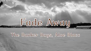 The Banker Boys, Aloe Blacc - Fade Away