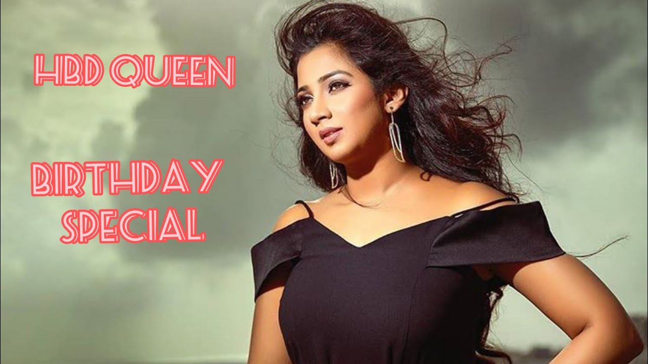 Happiest Birthday QUEEN shreya Ghoshal ❤️ || A small tribute || Birthday spl ||...