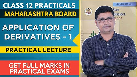 Class 12 Maths Practical Application of Derivatives I | HSC Maharashtra State Board | P N Sir