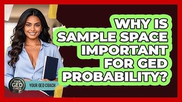 Why Is Sample Space Important For GED Probability? - Your GED Coach