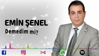 EMİN ŞENEL - DEMEDİM Mİ Resimi