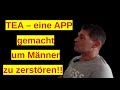 TEA eine App, nur gemacht um Männer bloß zu stellen, zu erniedrigen und die Welt zu belügen!