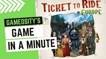 Game in a Minute: Ticket to Ride: Europe – 15th Anniversary