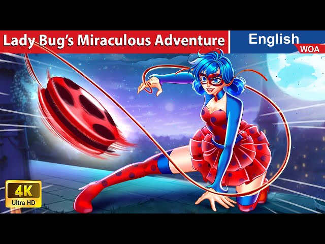 Lady Bug’s Miraculous Adventure 🐞 Cartoon Movies🌛 Fairy Tales in English @WOAFairyTalesEnglish class=