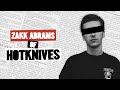 An interview with: Zakk Abrams of Hotknives