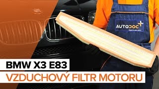 Jak vyměnit Vzduchovy filtr BMW X3 (E83) - video průvodce