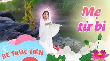 Mẹ Từ Bi - Bé Trúc Tiên [Official]