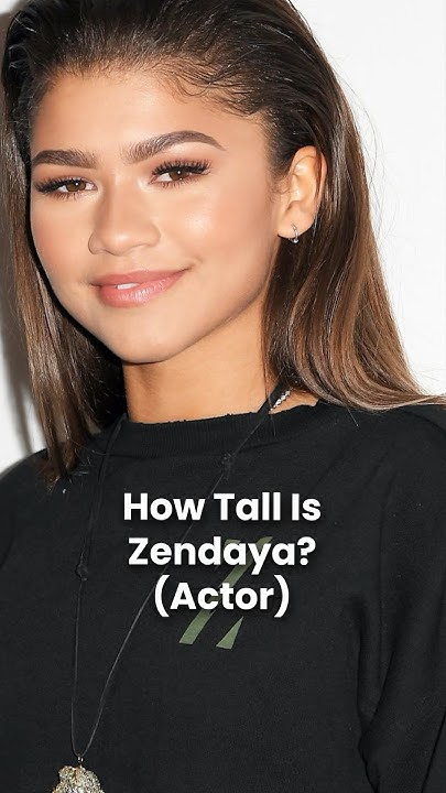 How Tall is Zendaya? (Height) - YouTube