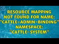 resource mapping not found for name: "cattle-admin-binding" namespace: "cattle-system"