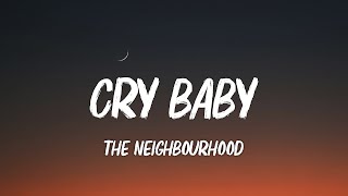 The Neighbourhood - Cry Baby (Lyrics)