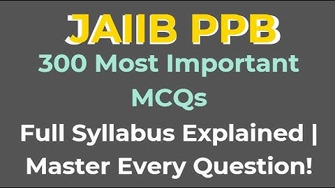 🌟 JAIIB PPB 300 Most Important MCQs 🌟🎯 Full Syllabus Explained 🎯📚 Master Every Question! 📚