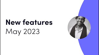New Features May 2023 | monday.com