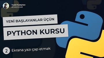 🐍 Python Proqramlaşdırma Dərsləri - Dərs 2 - Ekrana yazı çap etmək