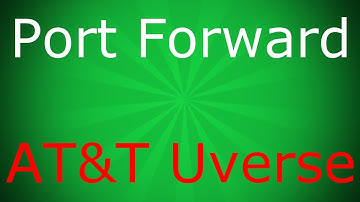 How to Port Forward an AT&T Uverse/2Wire Router