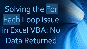 Solving the For Each Loop Issue in Excel VBA: No Data Returned