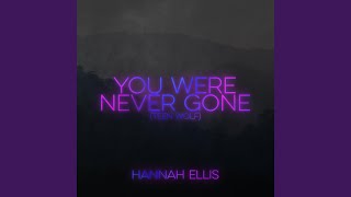 You Were Never Gone (From 