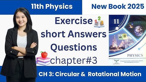 Unit 3 Circular and Rotational Motion Exercise Short Question | 11Th Class Physics New Book