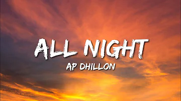 Ap Dhillon ft. Shinda Kahlon - All Night (Lyrics) 