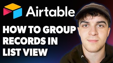 How to Group Records in Airtable List View [2025 Full Guide]