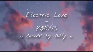 Electric Love - BØRNS Cover
