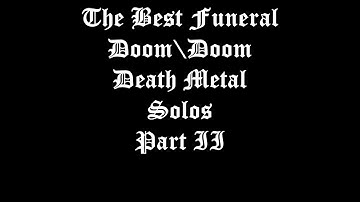 The Best Funeral Doom\Doom Death Metal Solos Part II
