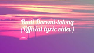 Budi Doremi-tolong(Official lyric video)